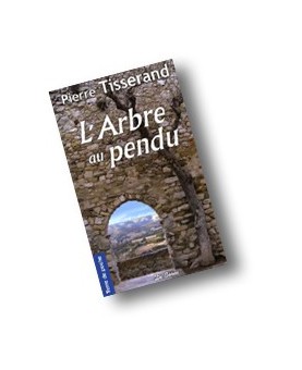 PIERRE TISSERAND / L'ARBRE AU PENDU