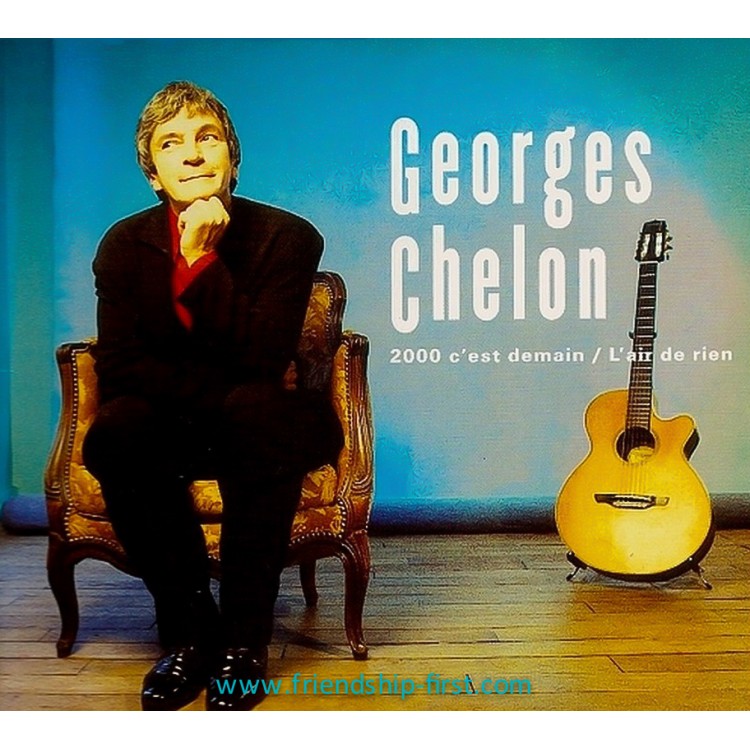 GEORGES CHELON / 2000 C'EST DEMAIN - L'AIR DE RIEN